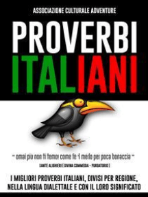 Proverbi Italiani: I migliori proverbi italiani, divisi per regione, nella lingua dialettale e con il loro significato