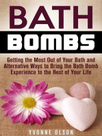 Bath Bombs: Getting the Most Out of Your Bath and Alternative Ways to Bring the Bath Bomb Experience to the Rest of Your Life: DIY Projects