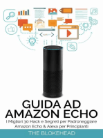 Guida ad Amazon Echo: I Migliori 30 Hack e Segreti per Padroneggiare Amazon Echo & Alexa per Principianti