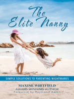 The Elite Nanny: Simple Solutions to Parenting Nightmares