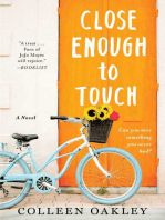 Close Enough to Touch: A Novel