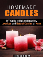 Homemade Candles: DIY Guide to Making Beautiful, Luxurious and Natural Candles at Home: DIY Projects