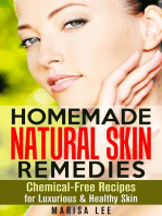 Homemade Natural Skin Remedies: Chemical-Free Recipes for Luxurious & Healthy Skin
