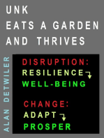 Unk Eats A Garden And Thrives; Disruption: Resilience> Well-Being; Change: Adapt> Prosper: Enjoy Ideal Vegetable Food