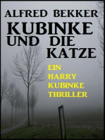Ein Harry Kubinke Thriller: Kubinke und die Katze: