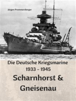Die Deutsche Kriegsmarine 1933 - 1945: Scharnhorst & Gneisenau