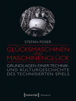 Glücksmaschinen und Maschinenglück: Grundlagen einer Technik- und Kulturgeschichte des technisierten Spiels