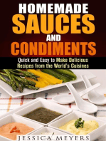 Homemade Sauces and Condiments: Quick and Easy to Make Delicious Recipes from the World’s Cuisines: Food and Flavor