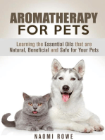 Aromatherapy for Pets: Learning the Essential Oils that are Natural, Beneficial and Safe for Your Pets: Animal Care