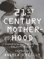 Twenty-first-Century Motherhood: Experience, Identity, Policy, Agency