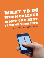 What to Do When College is Not the Best Time of Your Life