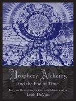 Prophecy, Alchemy, and the End of Time: John of Rupecissa in the Late Middle Ages