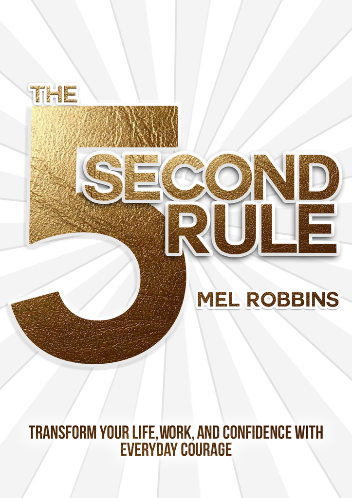 Read The 5 Second Rule Transform Your Life, Work, and
