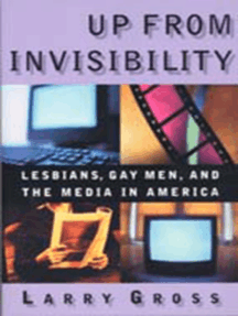 Up from Invisibility by Larry Gross - Ebook | Scribd