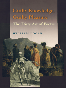 Guilty Knowledge, Guilty Pleasure by William Logan - Ebook | Scribd