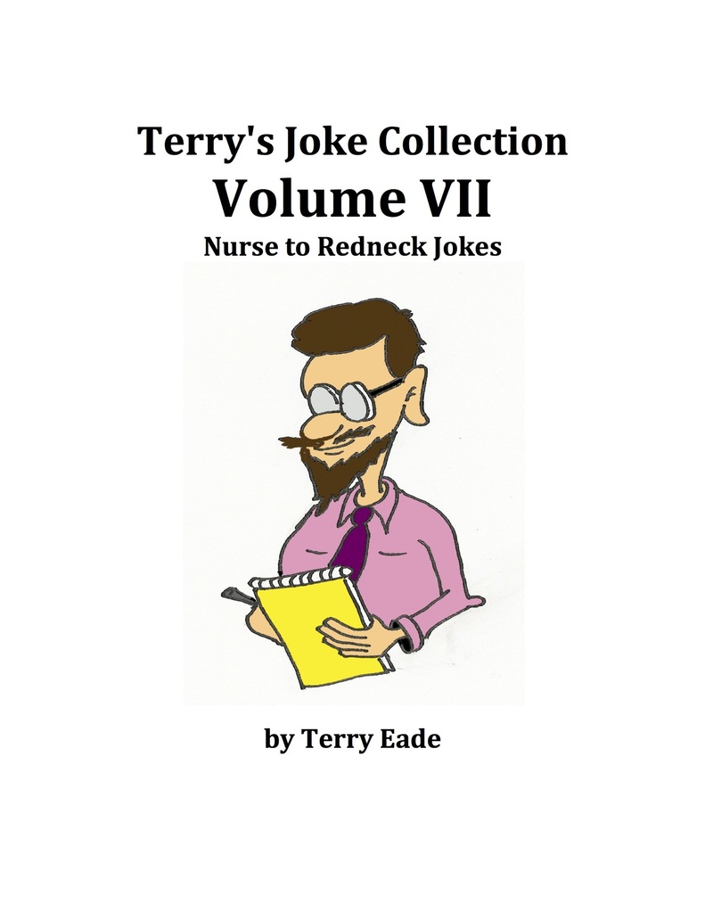 Terrys Joke Collection Volume Seven Nurse to Redneck Jokes by Terry Eade  pic