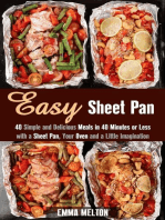 Easy Sheet Pan: 40 Simple and Delicious Meals in 40 Minutes or Less with a Sheet Pan, Your Oven and a Little Imagination: Creative Cooking