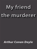 My friend the murderer