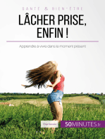 Lâcher prise, enfin !: Apprendre à vivre dans le moment présent