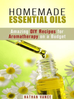 Homemade Essential Oils: Amazing DIY Recipes for Aromatherapy on a Budget: Oils for Relaxation and Meditation