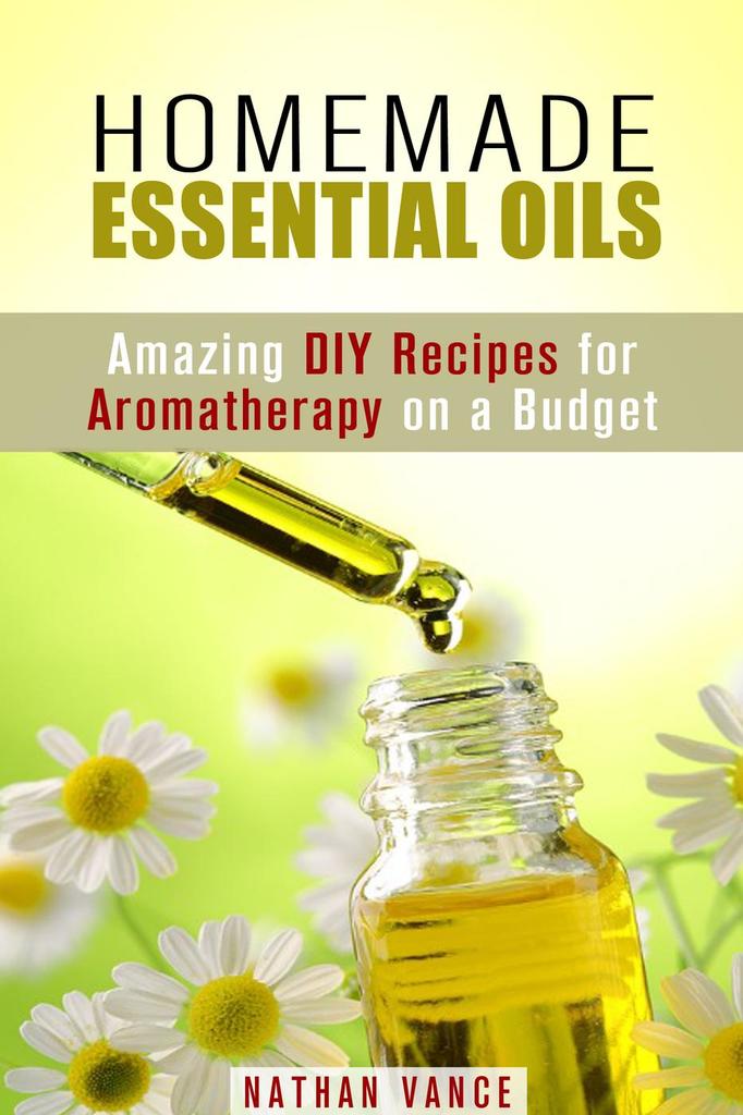 Read Homemade Essential Oils Amazing DIY Recipes for Aromatherapy on a