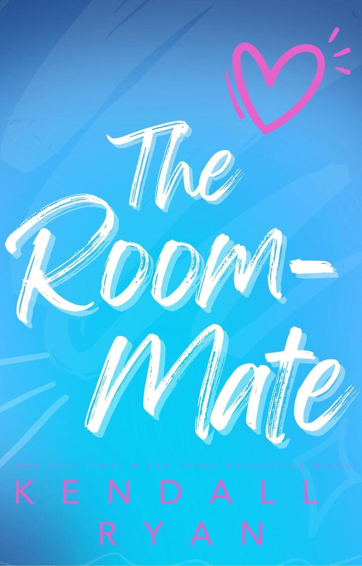 The Room Mate by Kendall Ryan - Book - Read Online