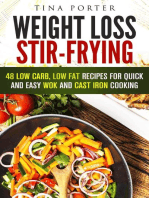 Weight Loss Stir-Frying: 48 Low Carb, Low Fat Recipes for Quick and Easy Wok and Cast Iron Cooking: Wok & Stir-Fry