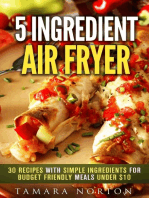 5 Ingredient Air Fryer: 30 Recipes with Simple Ingredients for Budget Friendly Meals under $10: Air Fryer & Simple Ingredients