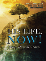 His Life, Now!: Fifty Days of Grace - A Devotional