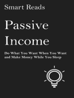 Passive Income: Do What You Want When You Want And Make Money While You Sleep