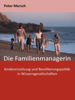Die Familienmanagerin: Kindererziehung und Bevölkerungspolitik in Wissensgesellschaften