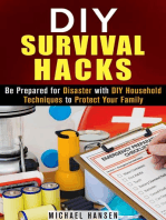 DIY Survival Hacks: Be Prepared for Disaster with DIY Household Techniques to Protect Your Family: Prepper's Stockpile & Survival Guide