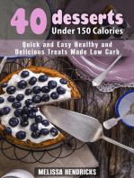 40 Desserts Under 150 Calories: Quick and Easy Healthy and Delicious Treats Made Low Carb: Low Carb Desserts