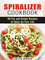 Spiralizer Cookbook : 40 Fun and Simple Recipes to Spice Up Your Life: Healthy Living