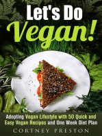 Let's Do Vegan: Adopting Vegan Lifestyle with 50 Quick and Easy Recipes and One Week Diet Plan: Vegan Diet & Weight Loss