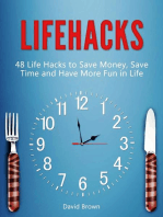 Lifehacks: 48 Life Hacks to Save Money, Save Time and Have More Fun in Life
