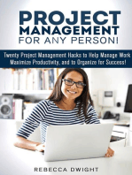 Project Management for Any Person!: Twenty Project Management Hacks to Help Manage Work, Maximize Productivity, and Organize for Success!: Productivity & Time Management