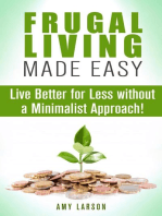 Frugal Living Made Easy: Live Better for Less without a Minimalist Approach!: Money Saving Tips & Hacks