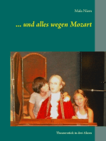 ... und alles wegen Mozart: Theaterstück in drei Akten