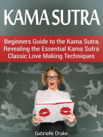 Kama Sutra: Beginners Guide to the Kama Sutra. Revealing the Essential Kama Sutra Classic Love Making Techniques