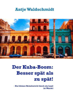 Der Kuba-Boom: Besser spät als zu spät!: - Ein kleiner Reisebericht durch ein Land im Wandel