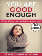 You Are Good Enough: 10 Step Strategy to Stop Sabotaging Yourself