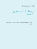 ... glaabscht dann des?: Gedichte, Geschichten und Anekdoten aus der Pfalz