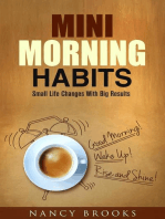 Mini Morning Habits: Small Life Changes With Big Results: Healthy Habits & Nutrition