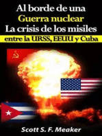 Al Borde De Una Guerra Nuclear. La Crisis De Los Misiles Entre La Urss, Eeuu Y Cuba.