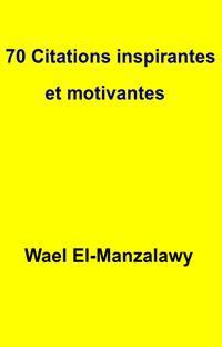 Read 70 Citations Inspirantes Et Motivantes Online By Wael El And Manzalawy Books