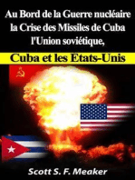 Au Bord De La Guerre Nucléaire : La Crise Des Missiles De Cuba - L'union Soviétique, Cuba Et Les Les États-Unis