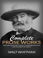 Complete Prose Works - Specimen Days and Collect, November Boughs and Goodbye My Fancy