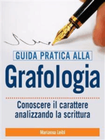 Guida pratica alla Grafologia - Conoscere il carattere analizzando la scrittura