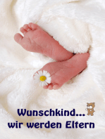 Wunschkind...wir werden Eltern: Alles rund um Schwangerschaft, Geburt und Babyschlaf! (Schwangerschafts-Ratgeber)